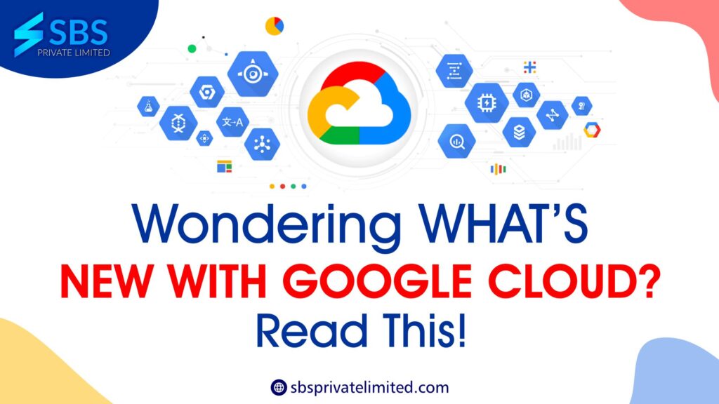 What's New With Google Cloud?